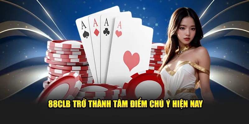 88CLB trở thành tâm điểm chú ý hiện nay