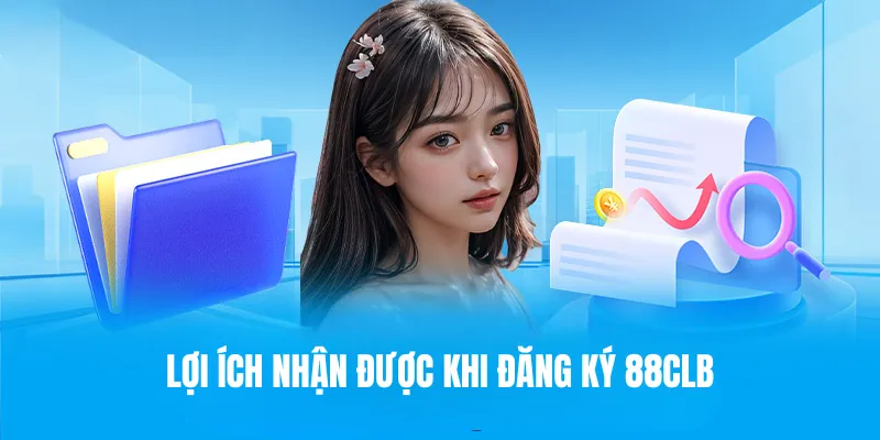 Đăng ký 88CLB để kích hoạt đặc quyền hấp dẫn