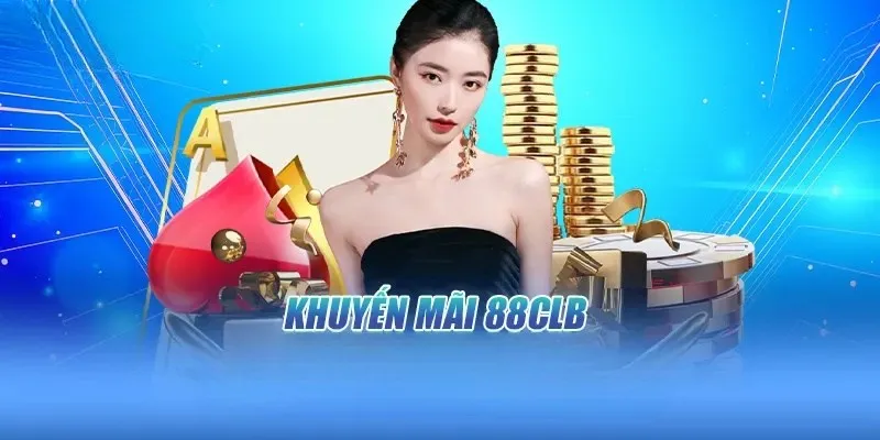 Tổng quan khuyến mãi 88CLB